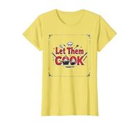Let Them Cook Décoration Murale de Cuisine pour Les Amateurs de Cuisine T-Shirt, Femme, Citron, XL