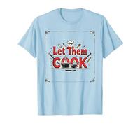 Let Them Cook Décoration Murale de Cuisine pour Les Amateurs de Cuisine T-Shirt, Homme, Bleu Céleste, S