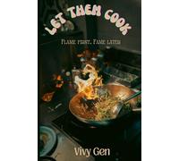 LET THEM COOK: FLAME FIRST. FAME LATER