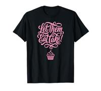 Let Them Eat Cake Cupcake Sweet Dessert Citation T-Shirt