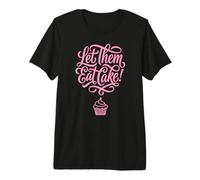 Let Them Eat Cake Cupcake Sweet Dessert Citation T-Shirt Haut de Gamme