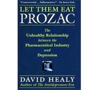 Let Them Eat Prozac by David Healy David Healy (Auteur)