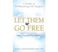 Let Them Go Free by Charles N. Faso Charles N. Faso, Thomas A. Shannon (Auteur)