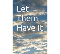Let Them Have It: A Guide to Reclaiming your Power and The Life you Love