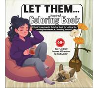 Let Them Mel Coloring Book: Bold Affirmations for Inner Peace, Things We Don’t Get Over, and Finding Hope when life Sucks
