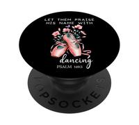 Let Them Praise His Name with Dancing Religious Psalm 149:3 PopSockets PopGrip Adhésif