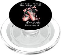 Let Them Praise His Name with Dancing Religious Psalm 149:3 PopSockets PopGrip pour MagSafe