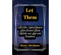 Let Them: The Two-Word Shift to Gain Control, Build Wealth, and Lead with Confidence