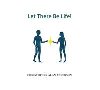 Let There Be Life!