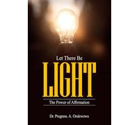 Let There Be Light: The Power of Affirmation