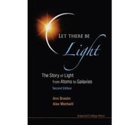 Let There Be Light: The Story of Light from Atoms to Galaxies, 2nd Edition - [Livre en VO] Ann Breslin, Alex Montwill (Auteur)