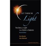 Let There Be Light: The Story Of Light From Atoms To Galaxies, 2Nd Edition (Paperback) Alex Univ College Dublin Montwill, Breslin Ireland , Ireland Ann Univ College Dublin (Auteur)