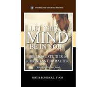 Let This Mind Be In You: Biblical Studies in Christian Character