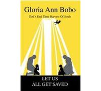 Let Us All Get Saved GloriaAnn Bobo (Auteur)