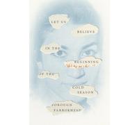 Let Us Believe in the Beginning of the Cold Season: Selected Poems [Paperback]