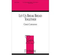 Let Us Break Bread Together / Choral Score