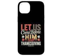 Let Us Come Before Him with Thanksgiving Psaum 95:2 Coque pour iPhone 14 Plus