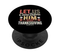 Let Us Come Before Him with Thanksgiving Psaum 95:2 PopSockets PopGrip Adhésif
