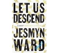 Let Us Descend - Jesmyn Ward - Bloomsbury Libri - broché - Roman
