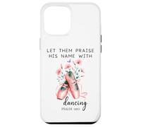 Let Us Praise His Name with Dancing Religious Psalm 149:3 Coque pour iPhone 12 Pro Max
