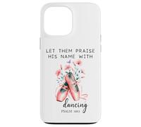 Let Us Praise His Name with Dancing Religious Psalm 149:3 Coque pour iPhone 13 Pro Max