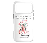 Let Us Praise His Name with Dancing Religious Psalm 149:3 Coque pour iPhone 17 Pro