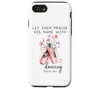 Let Us Praise His Name with Dancing Religious Psalm 149:3 Coque pour iPhone SE (2020) / 7/8