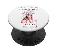 Let Us Praise His Name with Dancing Religious Psalm 149:3 PopSockets PopGrip Adhésif