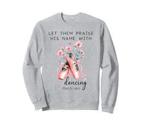 Let Us Praise His Name with Dancing Religious Psalm 149:3 Sweatshirt