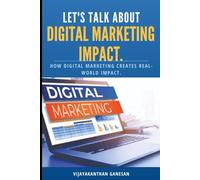 Let Us Talk About Digital Marketing Impact