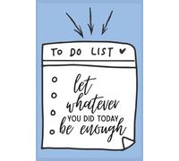 Let Whatever You Do Today Be Enough