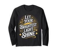 Let Your Brightest Light Shine Rappel de Motivation - Manche Longue