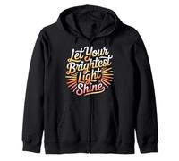 Let Your Brightest Light Shine Rappel de Motivation Sweat à Capuche