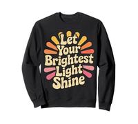 Let Your Brightest Light Shine Rappel de Motivation - Sweatshirt