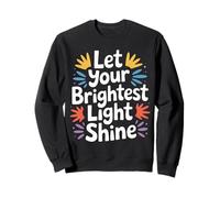 Let Your Brightest Light Shine Rappel de Motivation - Sweatshirt