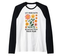 Let Your Faith Be Bigger Than Fear Retro Flower Religiious Manche Raglan