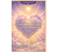 Let Your Heart Be Content: God's Pursuit of Inner Transformation