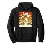 Let Your Light Shine Matthieu 5 16 Verse biblique Sweat à Capuche
