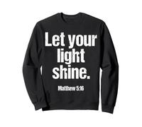 Let Your Light Shine Matthieu 5 16 Verse biblique Sweatshirt