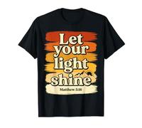 Let Your Light Shine Matthieu 5 16 Verse biblique T-Shirt