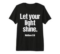 Let Your Light Shine Matthieu 5 16 Verse biblique T-Shirt Haut de Gamme