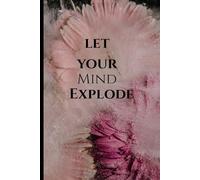 Let your mind explode: Journal