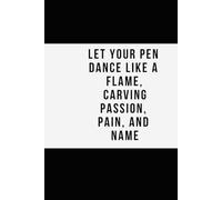 Let Your Pen Dance: Flame Notebook for Passionate Journaling: A Lined Notebook for Writing, Reflection & Self-Discovery