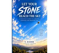 Let Your Stone Reach the Sky: A Practical Guide to a Braver, Calmer and More Meaningful Life