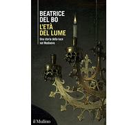 L'età del lume. Una storia della luce nel Medioevo