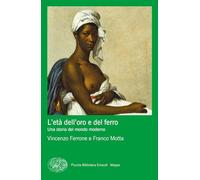 L'età dell'oro e del ferro. Una storia del mondo moderno
