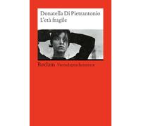 L'età fragile: [Fremdsprachentexte] - Italienischer Text mit deutschen Worterklärungen. Niveau B2 (GER) - Gewinner des Premio Strega 2024 und des Premio Strega Giovani 2024