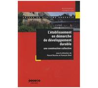 L'établissement En Démarche De Développement Durable - Une Construction Collective