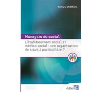 L'établissement social et médico-social : une organisation de travail particulière ? - Bertrand Dubreuil - Ash Eds - broché - Essai
