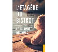 L'Étagère du bistrot, suivie de Le Murmure des âmes - Martial Heubert - Jets D'encre - broché - Nouvelles